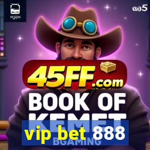 vip bet 888